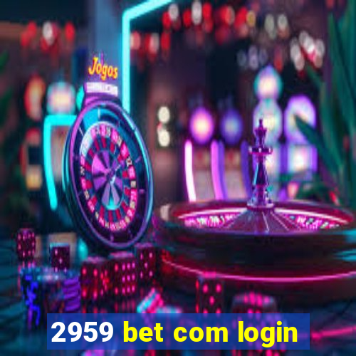 2959 bet com login